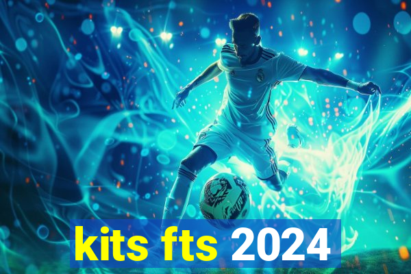 kits fts 2024