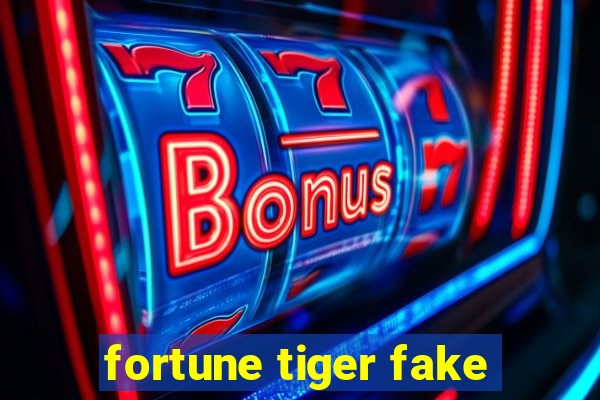 fortune tiger fake