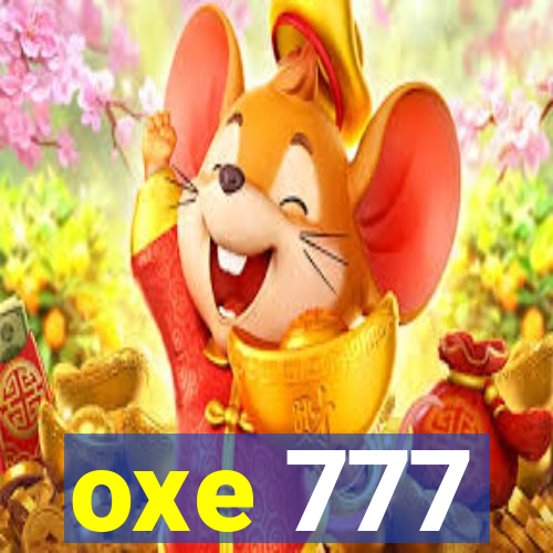 oxe 777