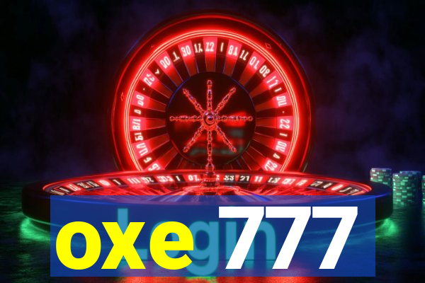 oxe 777