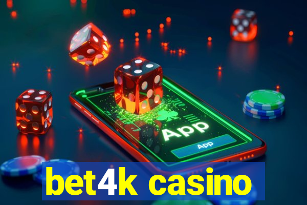 bet4k casino