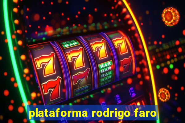 plataforma rodrigo faro