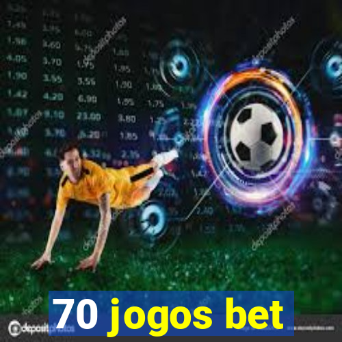 70 jogos bet