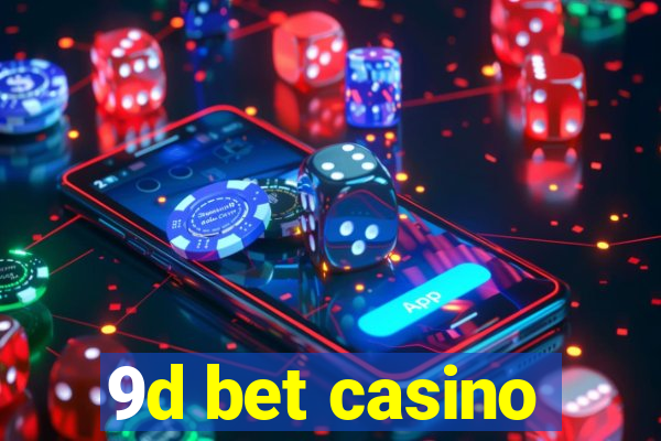 9d bet casino