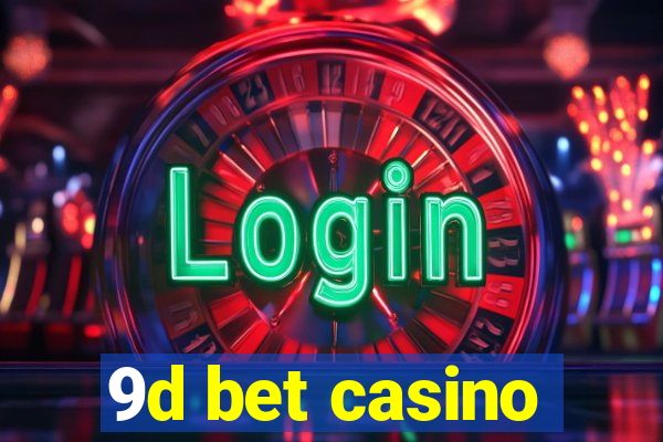 9d bet casino