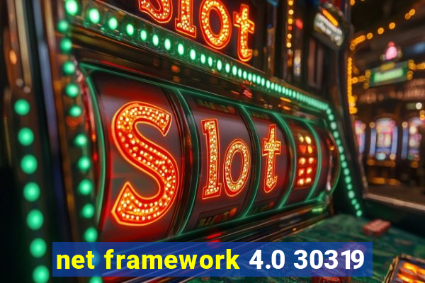 net framework 4.0 30319