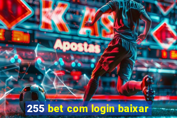 255 bet com login baixar