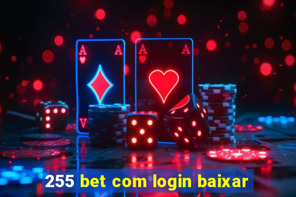 255 bet com login baixar