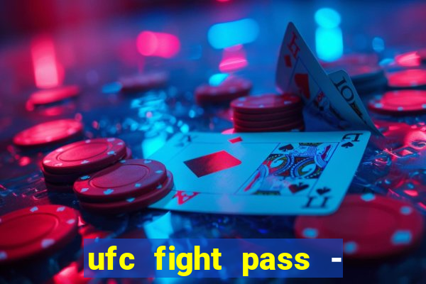 ufc fight pass - tv ao vivo