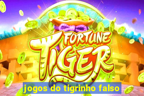 jogos do tigrinho falso