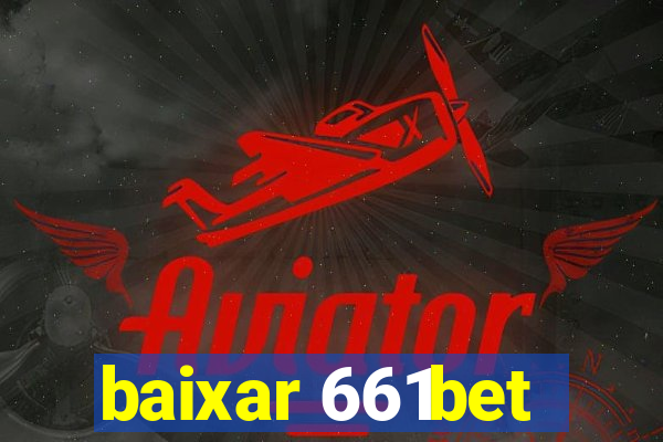 baixar 661bet