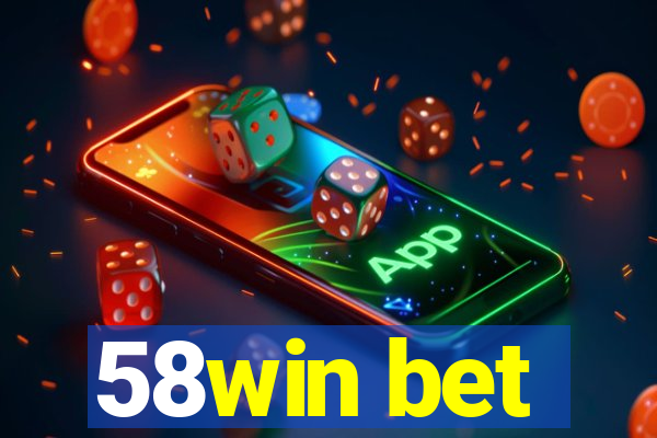 58win bet