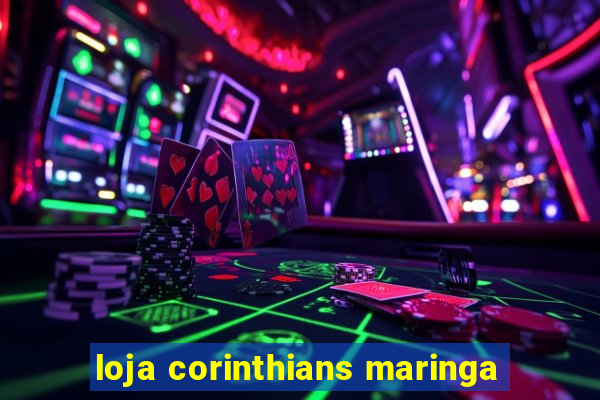 loja corinthians maringa