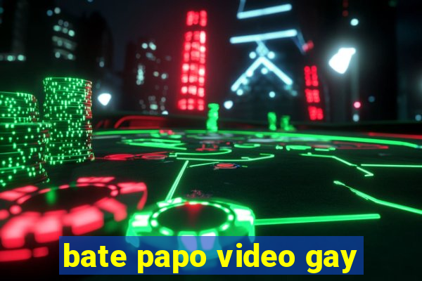 bate papo video gay