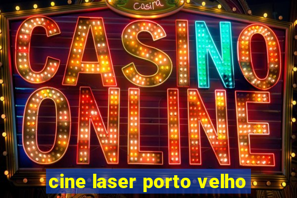 cine laser porto velho