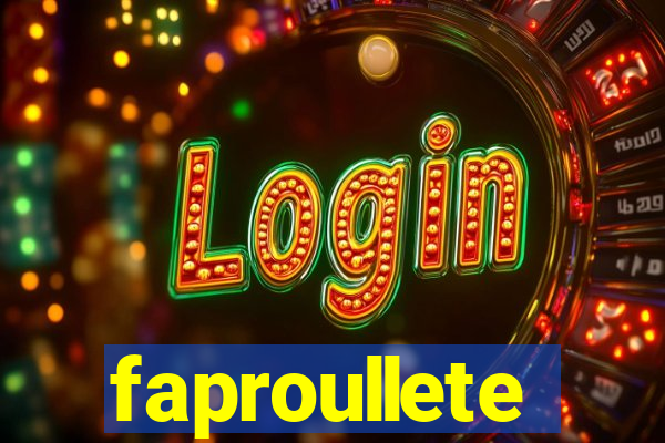 faproullete