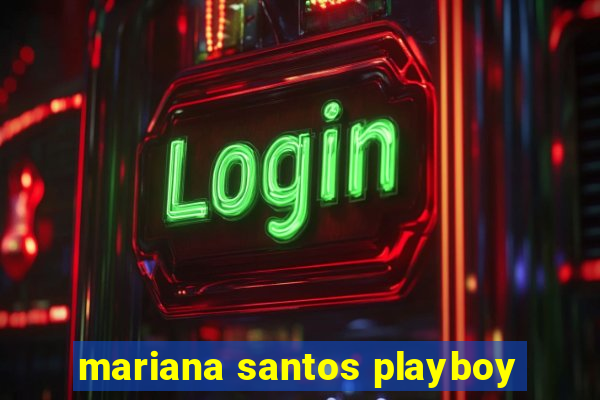 mariana santos playboy