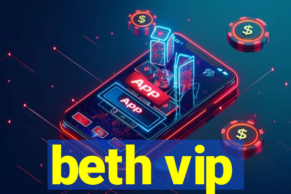 beth vip