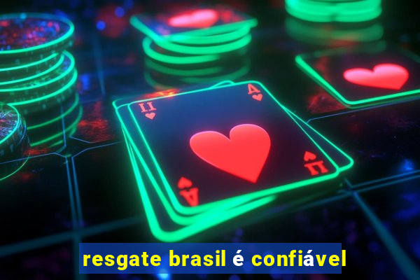 resgate brasil é confiável