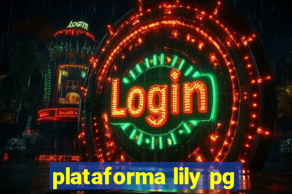 plataforma lily pg