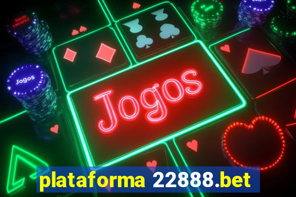 plataforma 22888.bet