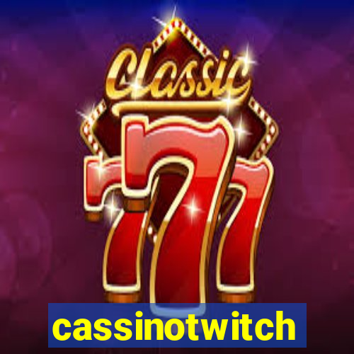 cassinotwitch