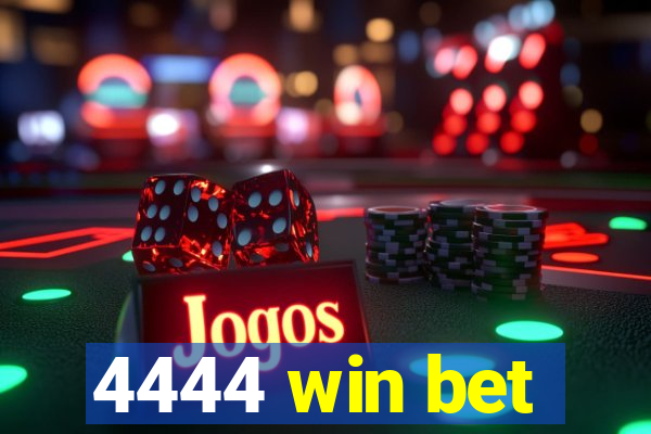 4444 win bet