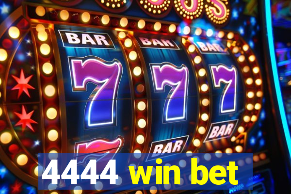 4444 win bet