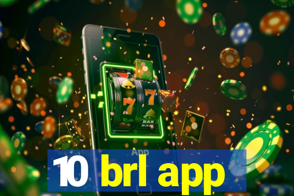 10 brl app