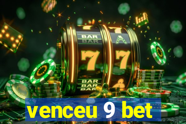 venceu 9 bet