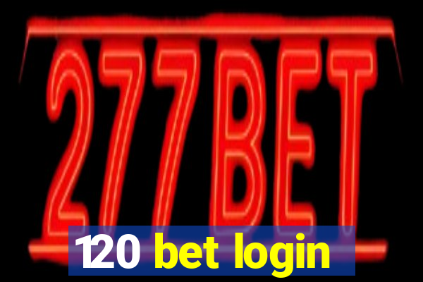 120 bet login