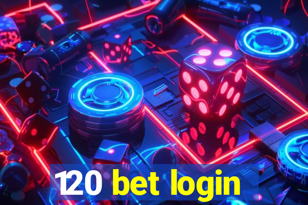 120 bet login