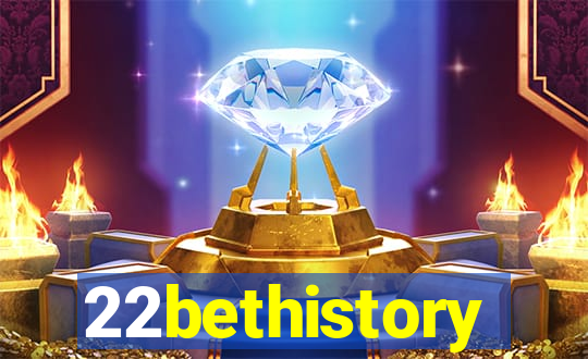 22bethistory