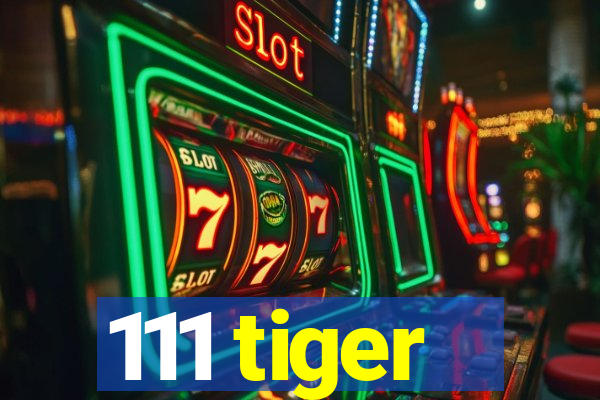 111 tiger