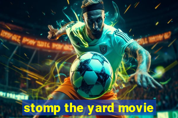 stomp the yard movie