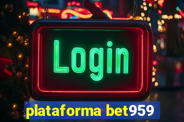 plataforma bet959