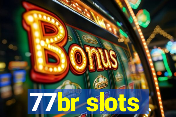 77br slots