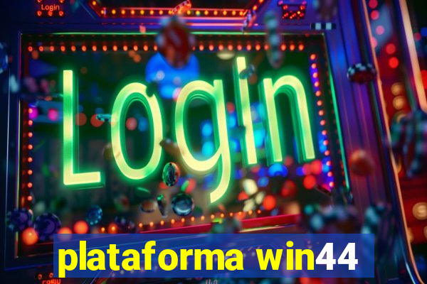 plataforma win44