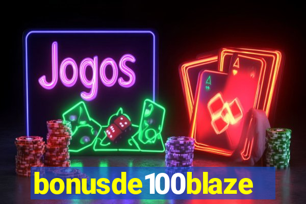 bonusde100blaze