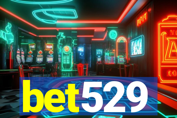 bet529