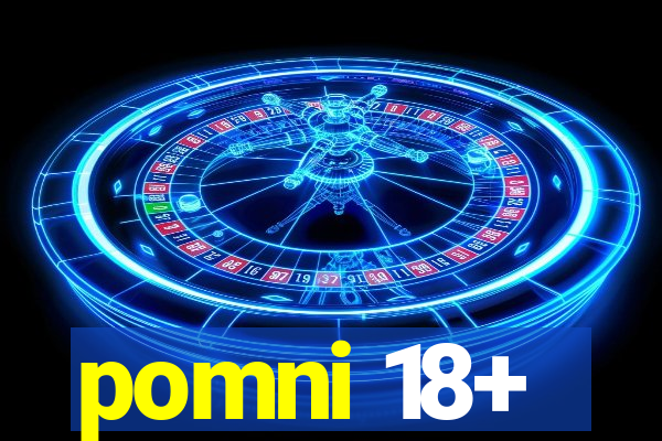 pomni 18+