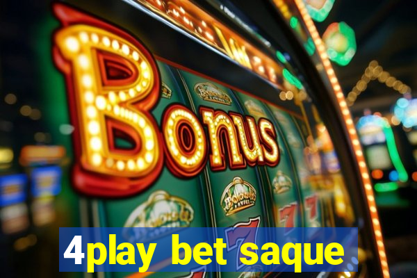 4play bet saque