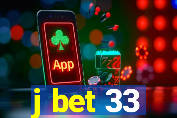 j bet 33