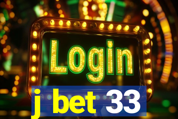 j bet 33