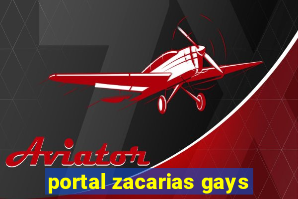 portal zacarias gays