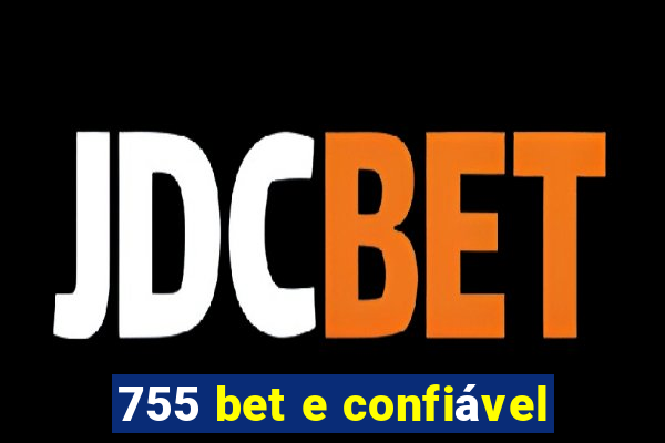 755 bet e confiável