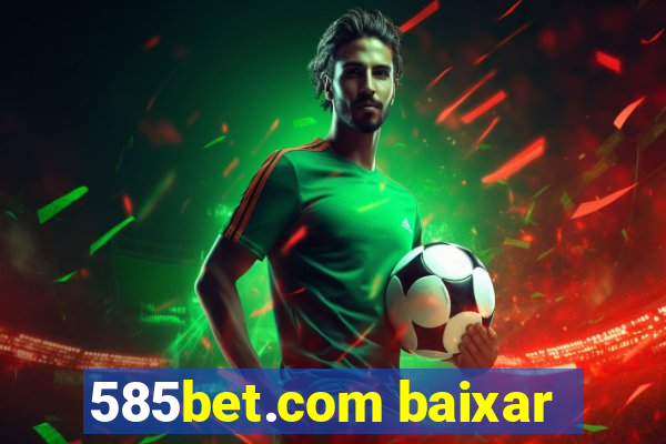 585bet.com baixar