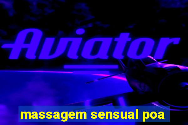 massagem sensual poa