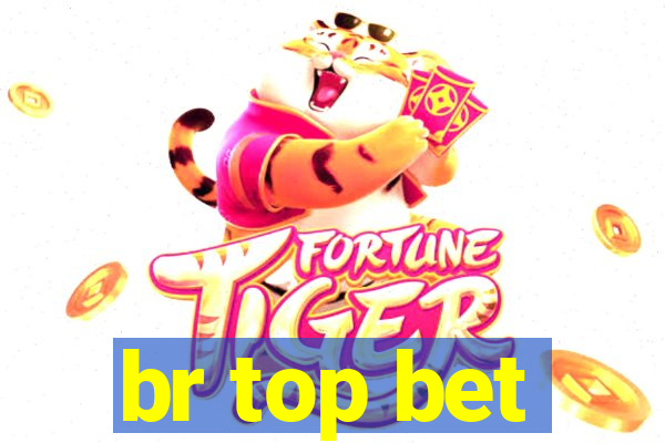 br top bet