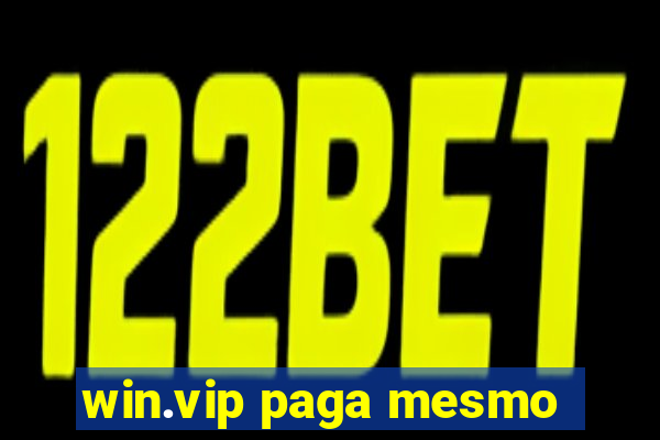 win.vip paga mesmo